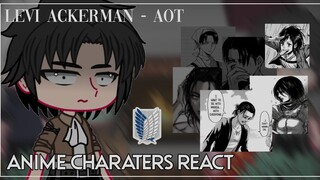 “anime characters react” || levi ackerman - aot || 1/4