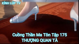 Cuồng Thần Ma Tôn Tập 175-THƯỢNG QUAN TÀ