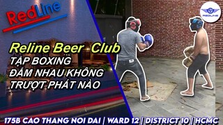 REDLINE BEER CLUB - BOXING ĐƯỜNG PHỐ | Đấm Nhau Không Trượt Phát Nào | Ăn Chơi Sài Gòn Quận 10 | HCM