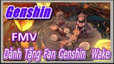 [Genshin, FMV] Dành Tặng Fan Genshin "Wake"