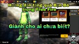 [ Garena Free Fire ] 28_7_2018 HD Tặng Quà Bạn Bè Trong Free Fire - Giành Cho Ai Chưa Biết