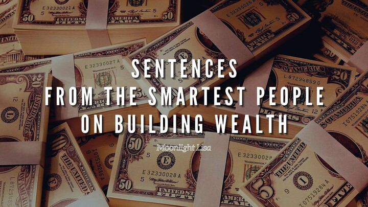 Sentences From The Smartest People On Building Wealth