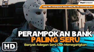 10 Film Tentang Perampokan Bank Paling Gila Dan Menengangkan - FILM TERBAIK