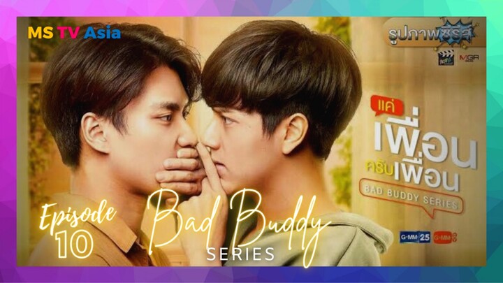 Bad Buddy Series Episode 10 Eng Sub