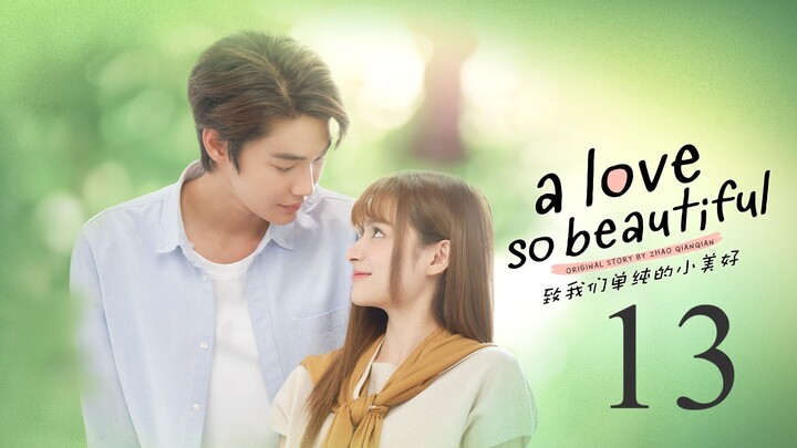 THAI - A Love So Beautiful Ep.13