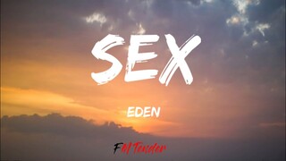 Eden - Sex (Lyrics)