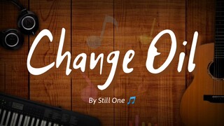 Change Oil - Still One (Lyrics) 🎵