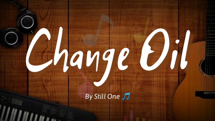 Change Oil - Still One (Lyrics) ðŸŽµ