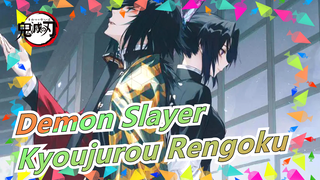 [Demon Slayer/Epic] Kyoujurou Rengoku--- Our Life Have Only Once, My Last Breathing