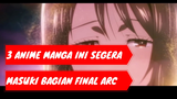 3 Anime Manga yang Segera Tamat, Siap Masuki Final Arc. Jujutsu Kaisen salah satunya