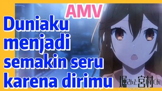 [Hori san to Miyamura kun] AMV | Duniaku menjadi semakin seru karena dirimu