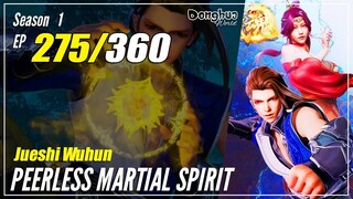 【Jueshi Wuhun】 Season 1 EP 275 - Peerless Martial Spirit | MultiSub - 1080P
