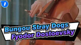 [Bungou Stray Dogs] Fyodor Dostoevsky_1