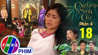 NGHIỆP SINH TỬ - PHẦN 4 | TẬP 18[2]: Như Nguyệt đổ bệnh vẫn không thoát khỏi nanh vuốt của người nhà