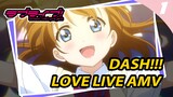 DASH!!! LOVE LIVE AMV