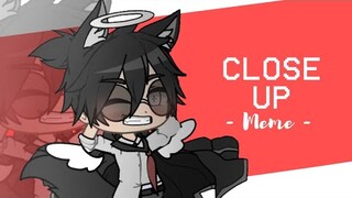 Close Up Meme + (Message) // Liljustinnnnn // Gacha Club