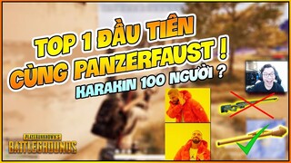 CẢM XÚC LẦN ĐẦU TOP 1 CÙNG PANZERFAUST PUBG ! KARAKIN 100 NGƯỜI LÀ CÓ THẬT !