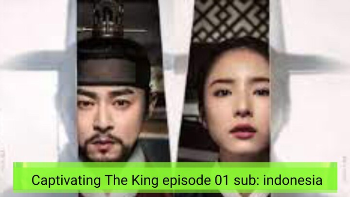 Drama: Captivating The King EP01 SUB ' IND