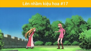 Lên nhầm kiệu hoa p17