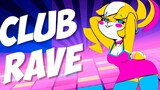 【CRD·Hoạt hình】CLUB RAVE