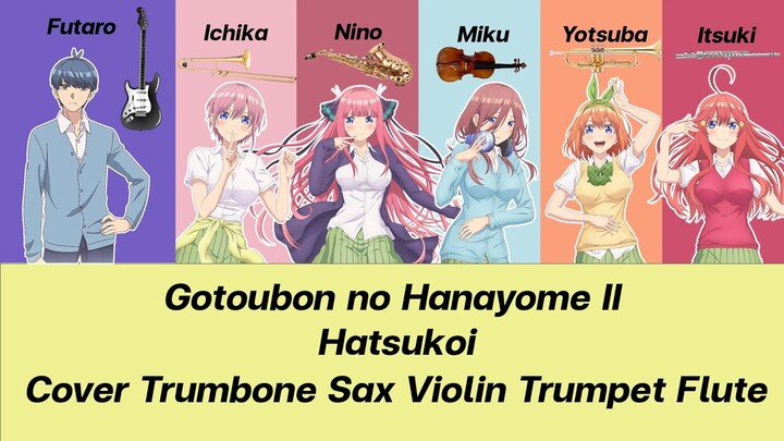 The Quintessential Quintuplets 2 ED Hatsukoi Cover Trumbone Sax Violin Trumpet Flute