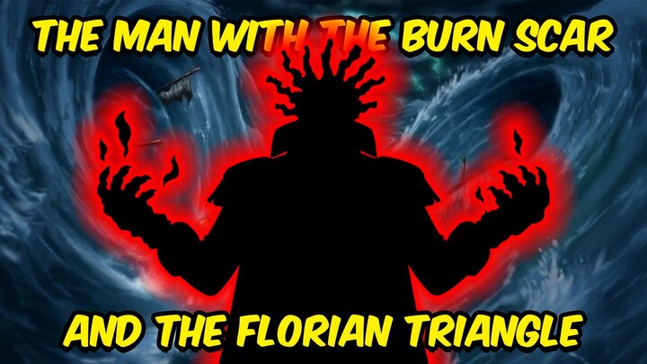 The Connection between The Man With The Burn Scars and the Florian Triangle