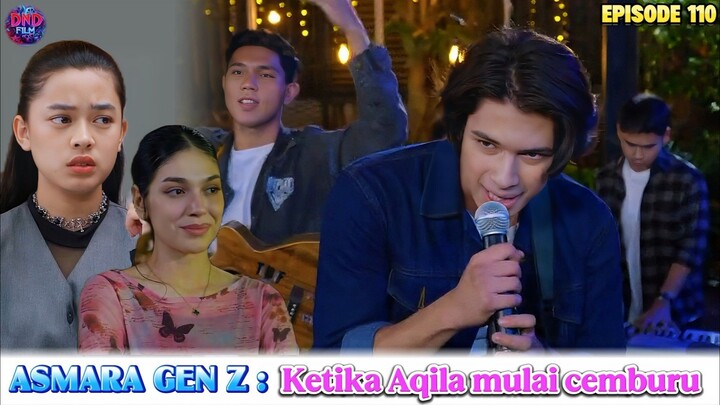 Asmara Gen Z Episode 110 | Ketika Aqila Mulai Cemburu Kepada Catalina
