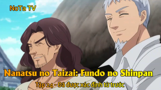 Nanatsu no Taizai: Fundo no Shinpan Tập 24 - Đã được xác định từ trước