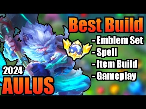 AULUS BEST BUILD 2024 | TOP 1 GLOBAL AULUS BUILD | AULUS - MOBILE LEGENDS | MLBB (Part 2)