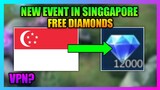 Singgapore Server Event Free Diamonds | Latest VPN Event in Mobile Legends?