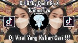 DJ BABY DONT GO X TUMMERIYU BY DJ DANVANTA VIRAL TIK TOK TERBARU 2023 YANG KALIAN CARI !
