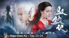 Phim Ngự Giao Ký - Tập 23+24 (Lồng Tiếng )