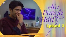 Ku Punya Hati Episod 5