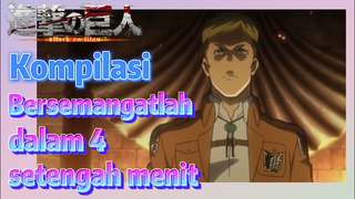 [Attack on Titan] Kompilasi | Bersemangatlah dalam 4 setengah menit