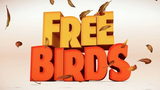 FREE BIRDS (2013) ENGLISH DUBBED