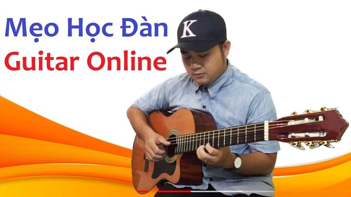 Mẹo Học Đàn Guitar Online Hiệu Quả Tập Được Ngay Cho Anh Em Mới Tập Guitar 5 Phút