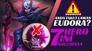 Gausah Takut, Counter EUDORA Pake 7 HERO Ini Bikin Dia Dapet Kayu | Mobile Legends