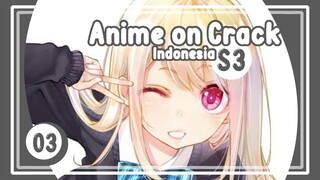 Ketika lu adu pesona dengan ayang lu - Anime on Crack S3 Episode 3