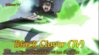 Black Clover (TV) Tập 15 - Không đùa được với bọn nhóc