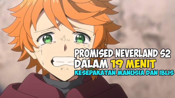 KESEPAKATAN ANTARA MANUSIA DAN IBLIS - SELURUH CERITA PROMISED NEVERLAND S2 DALAM 19 MENIT