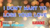 I Don't Want To Lose Your Love - John O'Banion | Karaoke Version |HQ 🎼📀▶️
