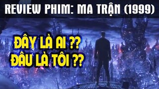 Khi Bạn Tỉnh Dậy Và Nhận Ra Thế Giới Đã Diệt Vong - Review Phim Ma Trận (1999)