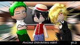 Anime characters react to each other/ One piece/part 2|9//