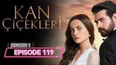 Kan Cicekleri ep.119 ENG sub