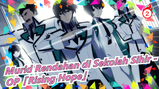 Murid Rendahan di Sekolah Sihir - OP「Rising Hope」_B2