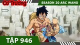 Review One Piece SS20  P12  ARC WANO   Tóm tắt Đảo Hải Tặc Tập 946 #Anime #HeroAnime