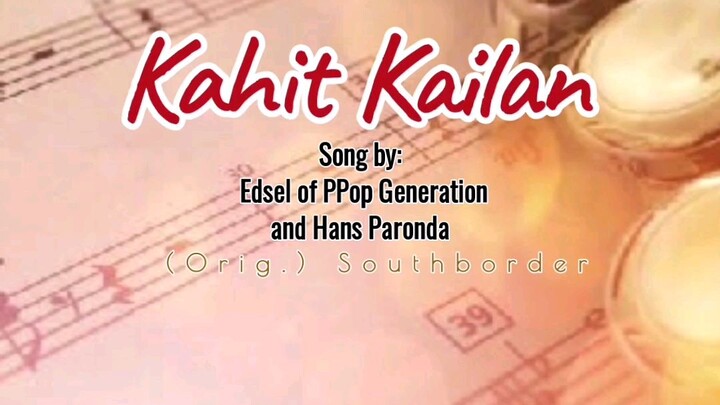 Kahit kailan (lyrics video)By : EDSEL AND HANS PARONDA More than blue OST