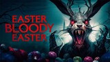 Easter Bloody Easter 2024 Movie