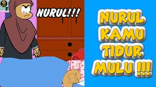 NURUL KAMU TIDUR MULU !!!