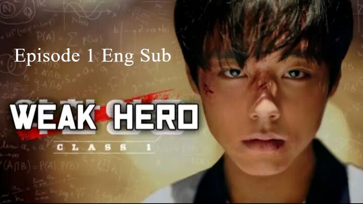 Weak Hero Class Episode 1 Eng Sub